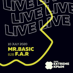 mr.Basic b2b F.A.R - Live at Hey, location! @ Extreme Crimea - 10jul. 2020
