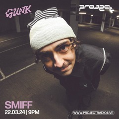 SMIFF [GUNK Takeover] - 22nd March 2024