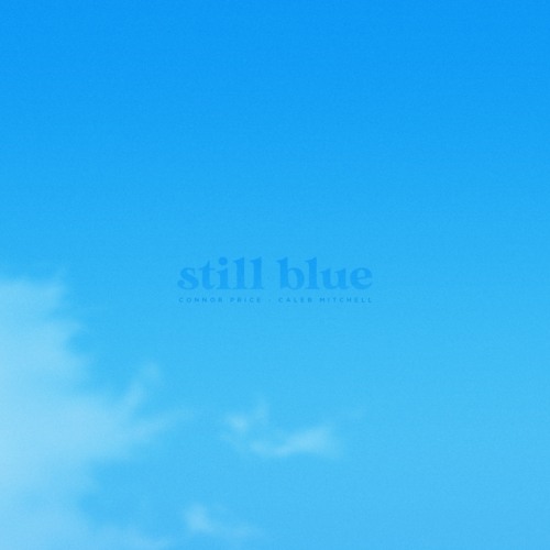 Connor Price & Caleb Mitchell - Still Blue