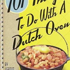 [DOWNLOAD] PDF 💜 101 Things® to Do with a Dutch Oven by  Vernon Winterton [PDF EBOOK
