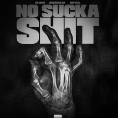 NO SUCKA SHIT! - OsosuckaK x MG Vell