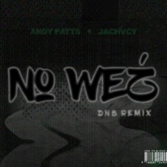 No Weź Andy_patts X Jachvcy Dnb Remix