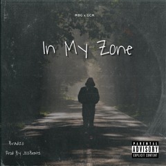 In My Zone [Prod by J22]