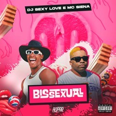 MC SIENA - BISSEXUAL ((( DJ SEXY LOVE SHOWMAN )))