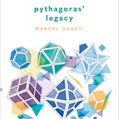 free KINDLE 📪 Pythagoras' Legacy: Mathematics in Ten Great Ideas by  Marcel Danesi E