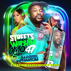OMO47/STREETS BEEN WATCHING