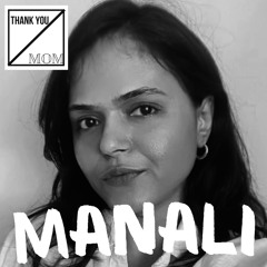 Thank Your Mom #9 - Manali