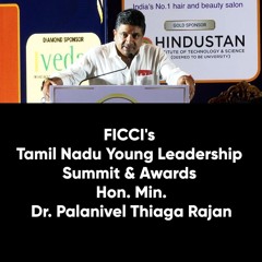 FICCI's Tamil Nadu Young Leadership Summit & Awards _ Hon. Min. Dr. Palanivel Thiaga Rajan.