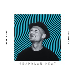 Granular Heat - Weekly Set 026