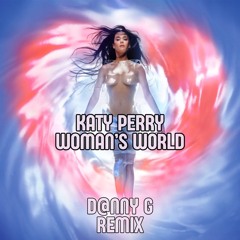 Katy Perry - WOMAN’S WORLD (D@nny G Remix)** DL IN DESCRIPTION**