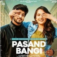 Pasand Bangi | Gurnam Bhullar | Gurlej Akhtar