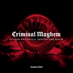 Criminal Mayhem - Oculum Pro Oculo, Dentem Pro Dente