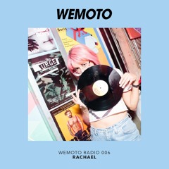 WEMOTO RADIO - 006 - RACHAEL