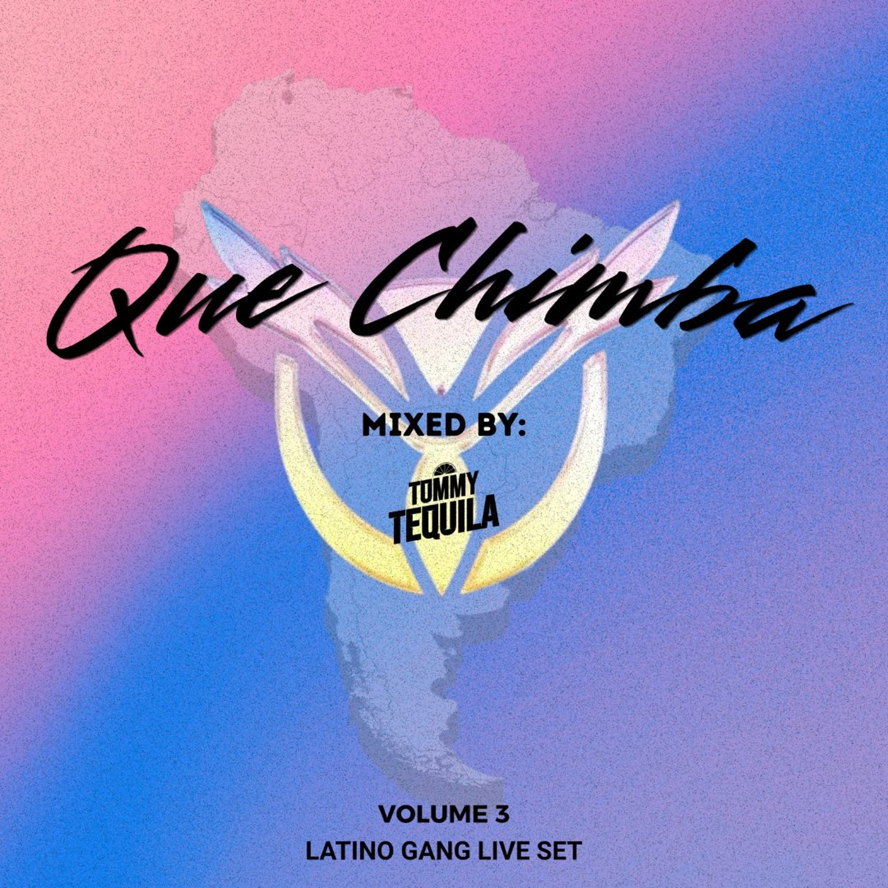 Tommy Tequila - Que Chimba Vol. 3 - Latino Gang Live Set cover artwork