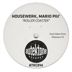 Housewerk, Mario Più "Roller Coaster" (Original Mix)(Preview)(Taken from Tektones #14)(Out Now)