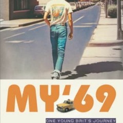 Read PDF EBOOK EPUB KINDLE My '69: One Young Brit's Journey through the peak of the American Dream b