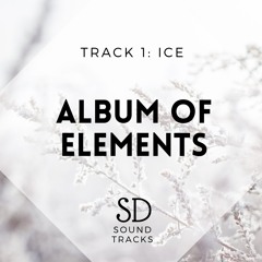 Track 1: Ice - Album of Elements