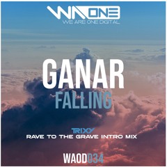 Ganar - Falling (Trixy Rave To The Grave Intro Mix)