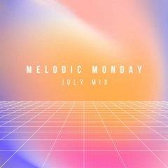 Melodic Monday July = { By: "BEN TOV" }