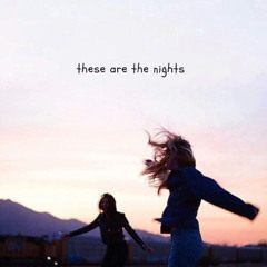 these are the nights