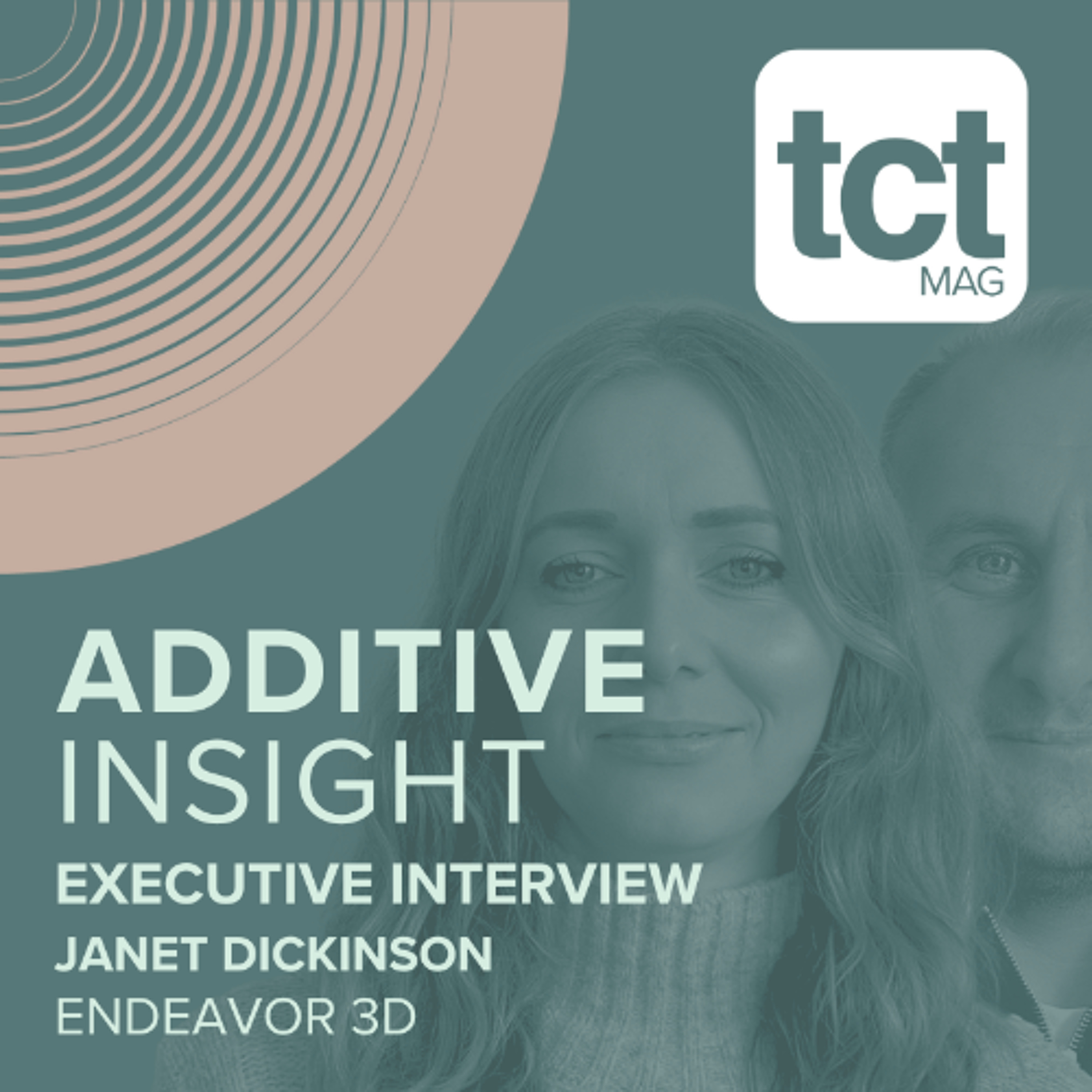 #236 Endeavor 3D COO Janet Dickinson on enabling volume production with AM