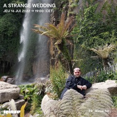 A Strange Wedding - 16 Juin 2022