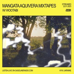 MANGATA AQUIVERA MIXTAPES #06 W/ WOOTABI 22/01/2023