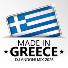 MADE IN GREECE - DJ ANDONI MIX 2025