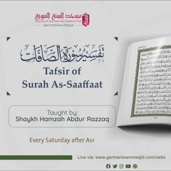 Class 06 Tafsir of Surah As-Sāffāt by Shaykh Hamzah Abdur Razzaq