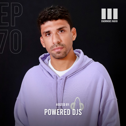 Enormous Radio - EP070 - Hosted By: Powered Djs