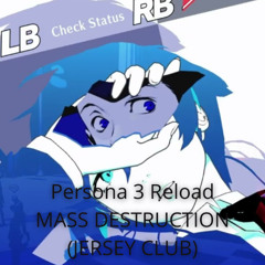 persona 3 reload mass destruction (Jerseyclub)