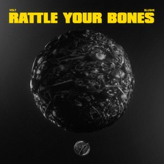 Volt & Slushii - Rattle Your Bones [Welcome Records]