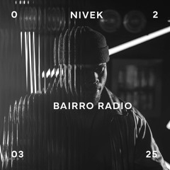 Bairro Radio - Nivek 19.03.2025