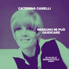 NESSUNO MI PUÒ GIUDICARE (SAMUELE BRIGNOCCOLO REMIX)