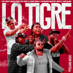 Lo Tigre (feat. El Cherry Scom, El Experimento (Macgyver) & Maceo El Perro Blanco)
