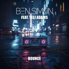 Bounce - Ben Simon (Feat. Teej Adams)