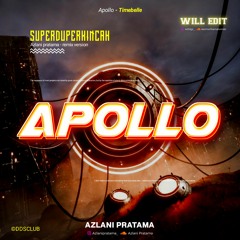 APOLLO - ( AP X WILL ) #SUPERDUPERKINCAH