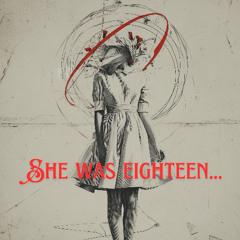 She was eighteen...