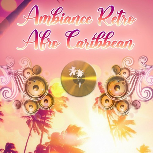 AMBIANCE RETRO AFRO CARIBBEAN VOL 1