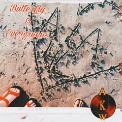 Butterflies & Evergreens (feat.DreSoGlo)