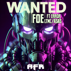FOE - WANTED EP FT ERROR, LTMC, ASAS RELEASE 28/3/25
