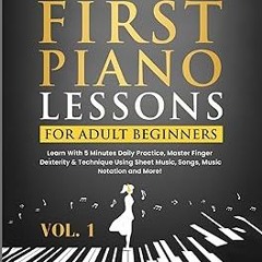 [PDF Download] Your Golden Ears: First Piano Lessons for Adult Beginners Vol. 1: Learn With 5 M