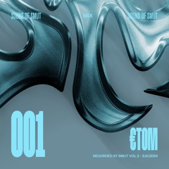 SOUND OF SMUT 001: €TOM