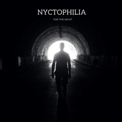 Nyctophilia - For The Night