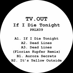PRLX09 - A1. TV.OUT - If I Die Tonight