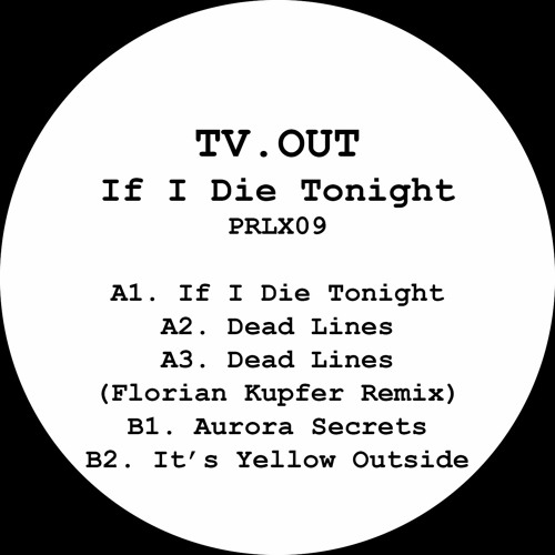 PRLX09 - A1. TV.OUT - If I Die Tonight