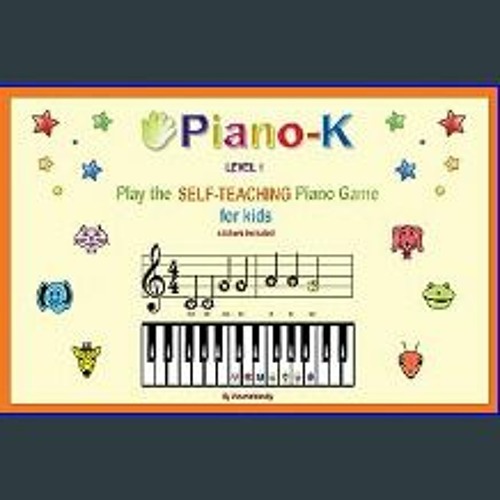 Piano-K. Play the Self-Teaching Piano Game for Kids. Level 1