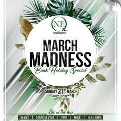 QNE MARCH MADNESS 31ST MARCH (UPTOWN JUGGLINGS)
