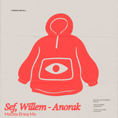 Sef, Willem - Anorak (Matóba Brass Mix)