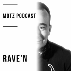 MOTZ Podcast - RAVE'N
